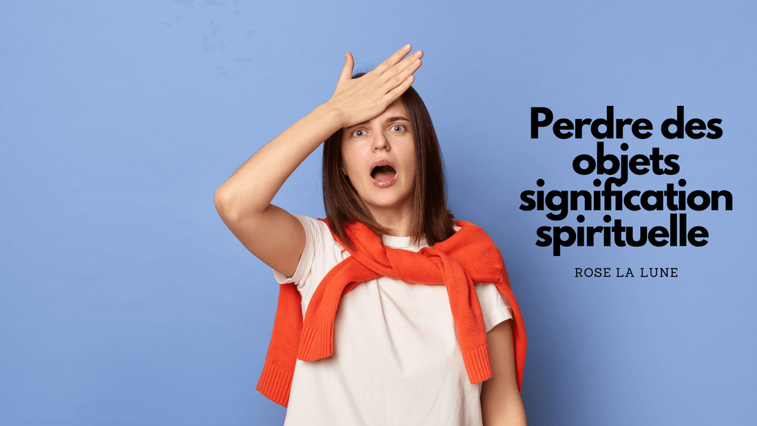 Perdre des objets signification spirituelle