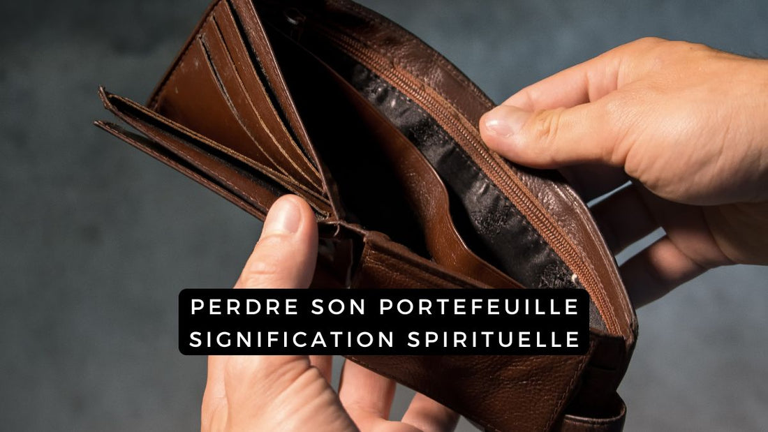 Perdre son portefeuille signification spirituelle