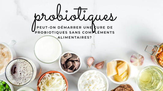Peut-on démarrer une cure de probiotiques sans compléments alimentaires?