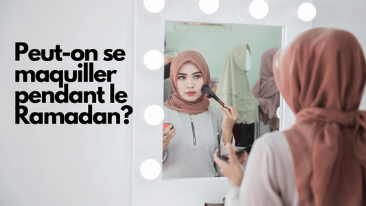 Peut-on se maquiller pendant le Ramadan?