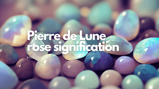 Pierre de Lune rose signification