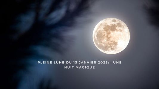 Pleine Lune du 13 janvier 2025: : une nuit magique