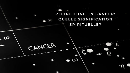 Pleine Lune en Cancer: quelle signification spirituelle?