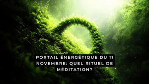 Portail énergétique du 11 novembre: quel rituel de méditation?