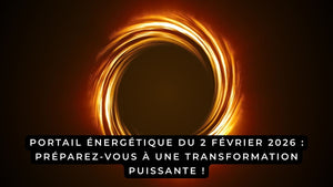 Portail énergétique du 2 février 2026 : préparez-vous à une transformation puissante !