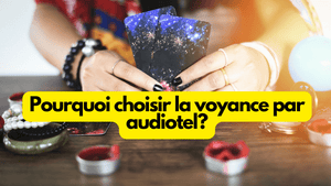 Pourquoi choisir la voyance par audiotel?