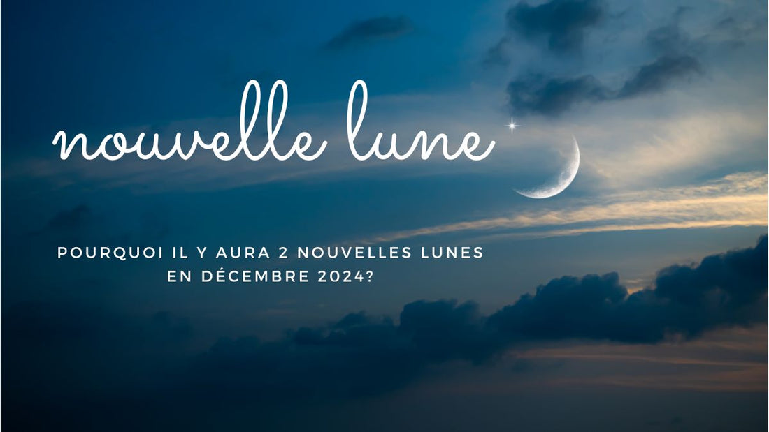 Pourquoi il y aura 2 nouvelles Lunes en décembre 2024?