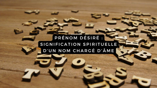 Prénom Désiré : signification spirituelle d’un nom chargé d’âme