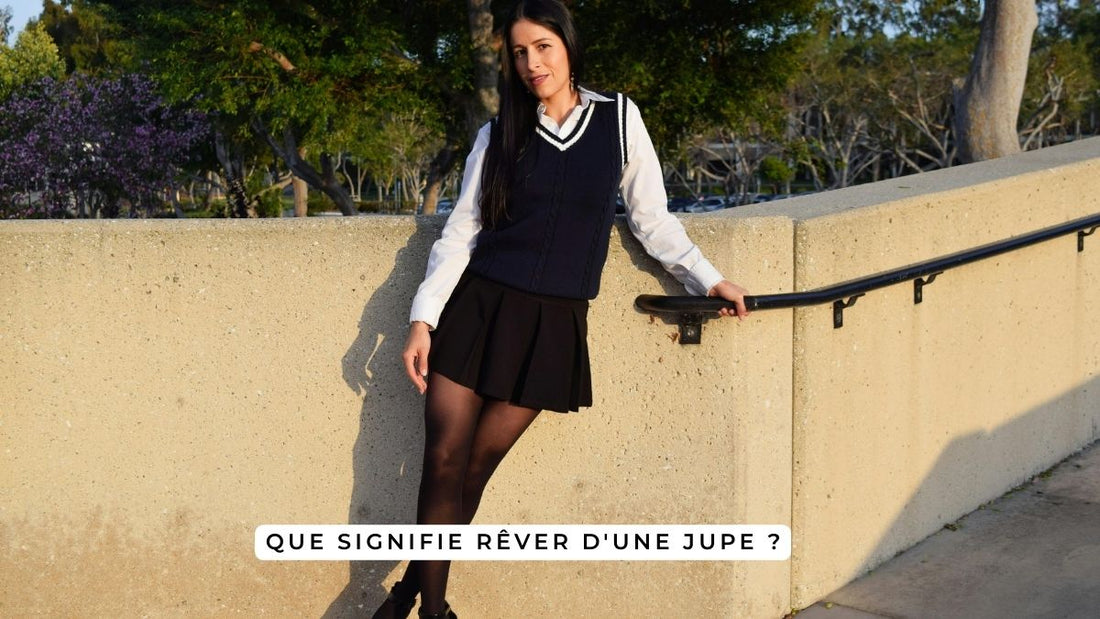 Que signifie rêver d'une jupe ?