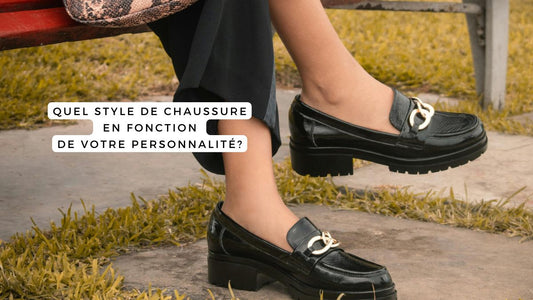 Quel style de chaussure en fonction de votre personnalité?