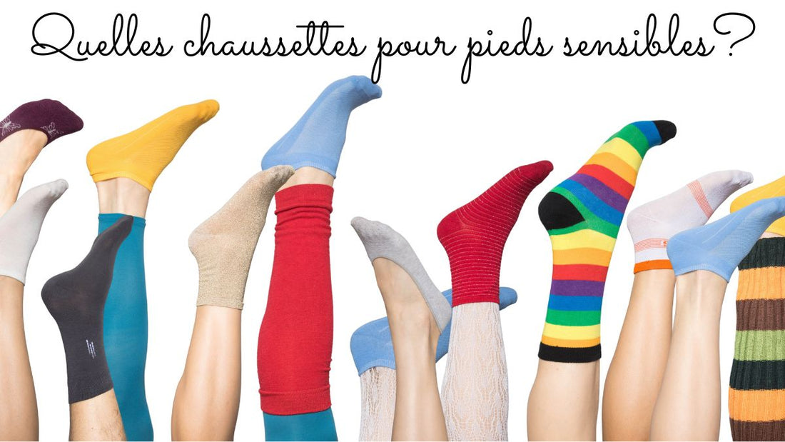 Quelles chaussettes pour pieds sensibles?