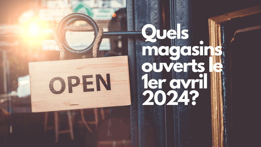 Quels magasins ouverts le 1er avril 2024?