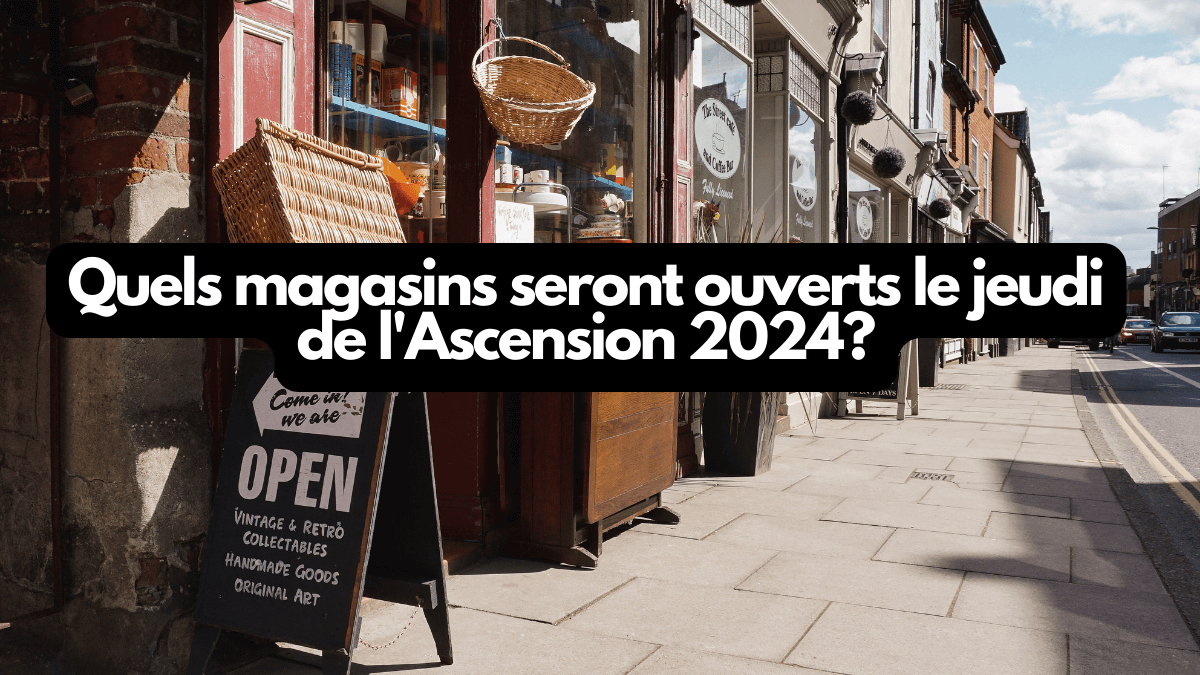 Quels magasins seront ouverts le jeudi de l'Ascension 2024? Rose La Lune