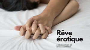 Rêve érotique: signification et interprétation