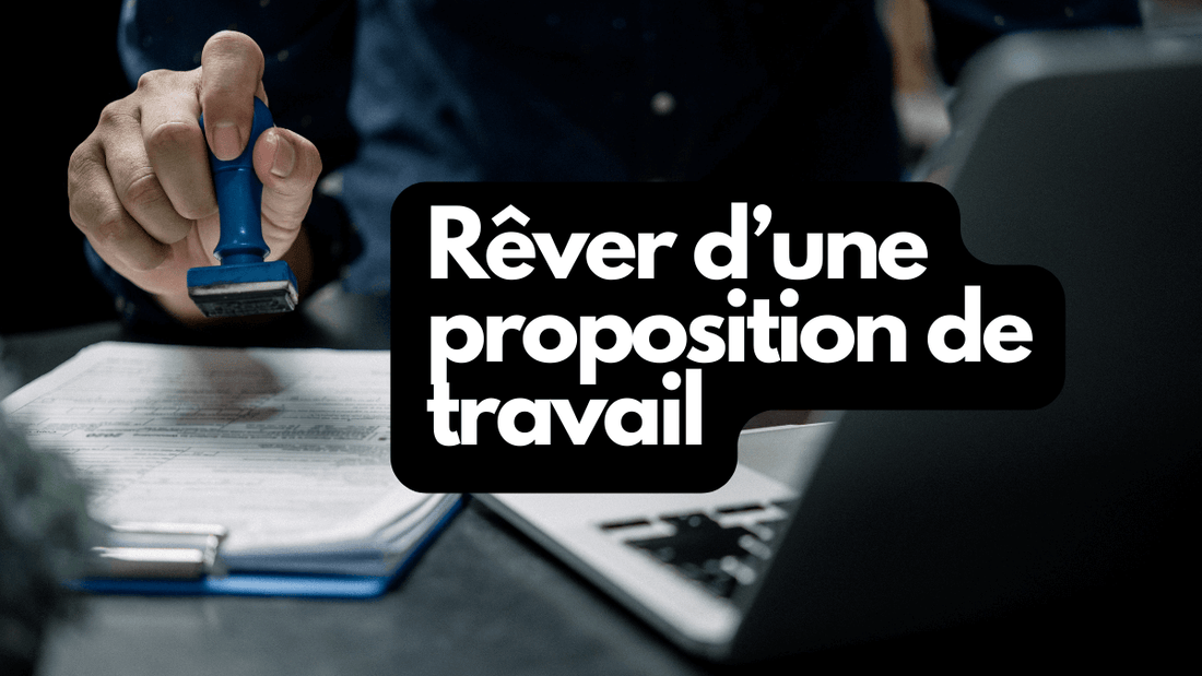 Rêver d'une proposition de travail: quelle signification?