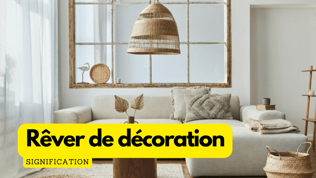 Rêver de décoration: quelle signification?