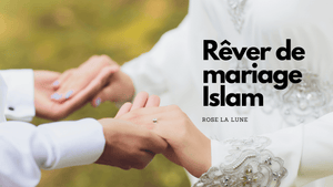 Rêver de mariage islam: signification et interprétation