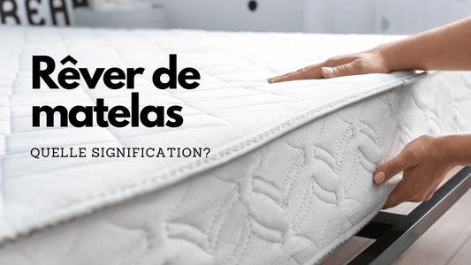 Rêver de matelas: quelle signification?
