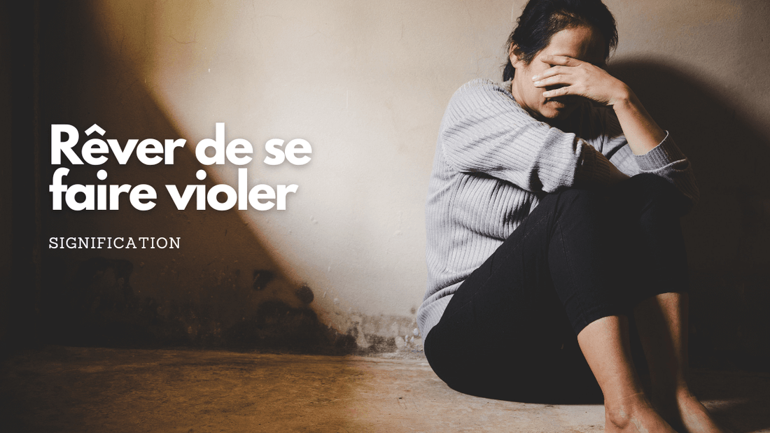 Rêver de se faire violer: quelle signification?