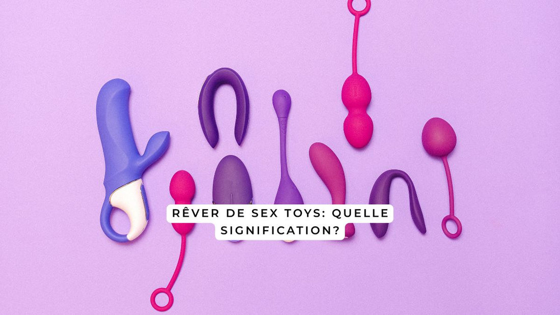 Rêver de sex toys: quelle signification?