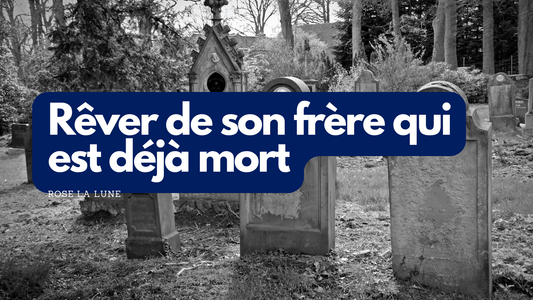 Rêver de son frère qui est déjà mort: quelle signification?