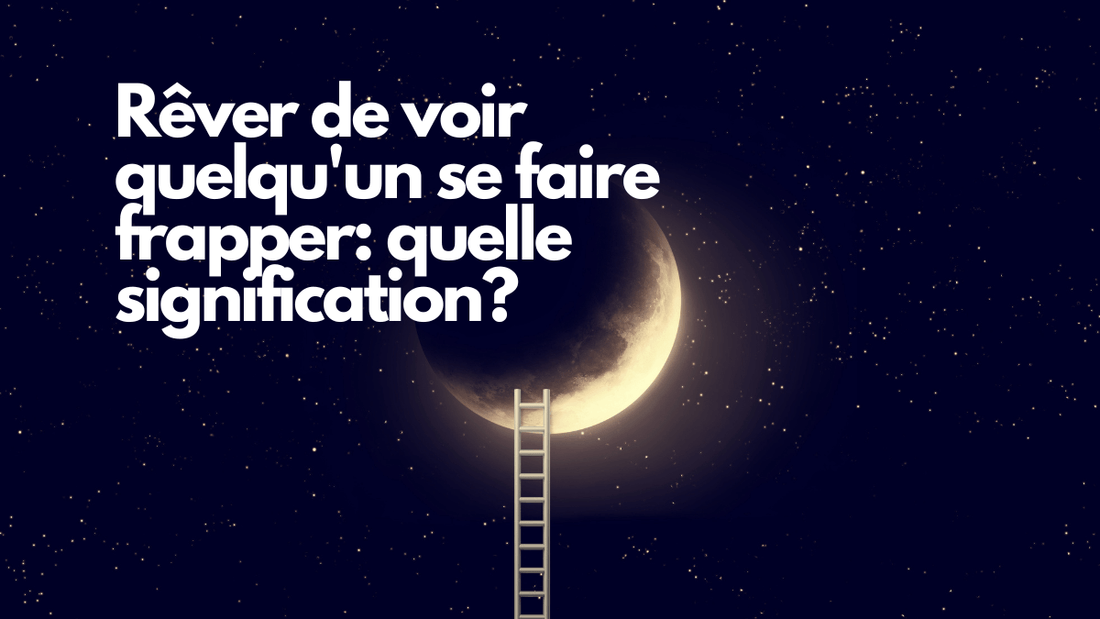 Rêver de voir quelqu'un se faire frapper: quelle signification?