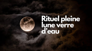 Rituel pleine lune verre d'eau: 7 étapes