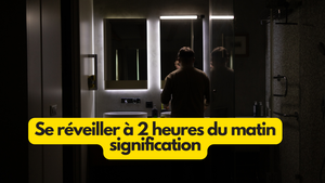 Se réveiller a 2h du matin signification spirituelle