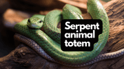 Serpent animal totem