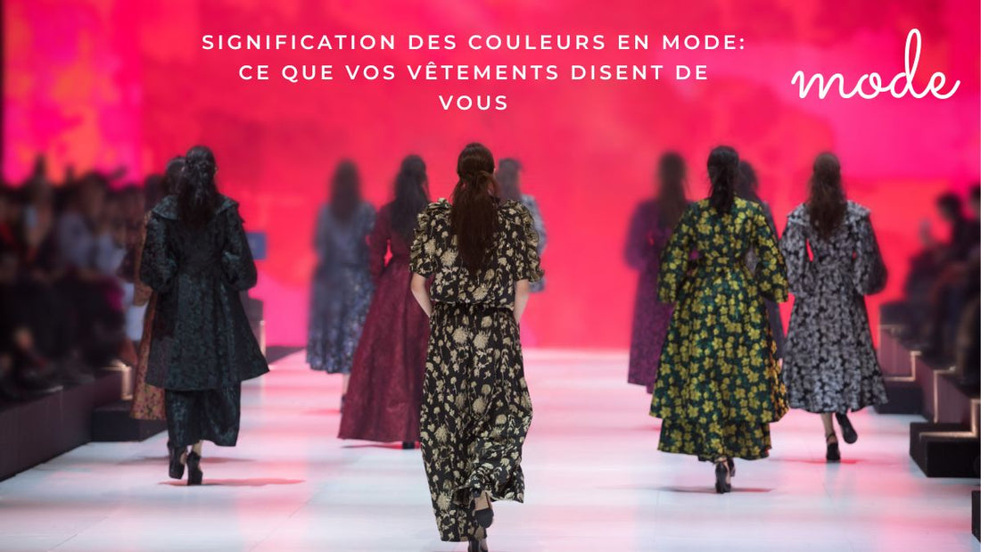Signification des couleurs en mode: ce que vos vêtements disent de vous