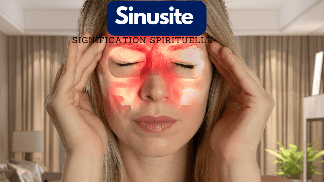Quelle est la signification spirituelle d'une sinusite?