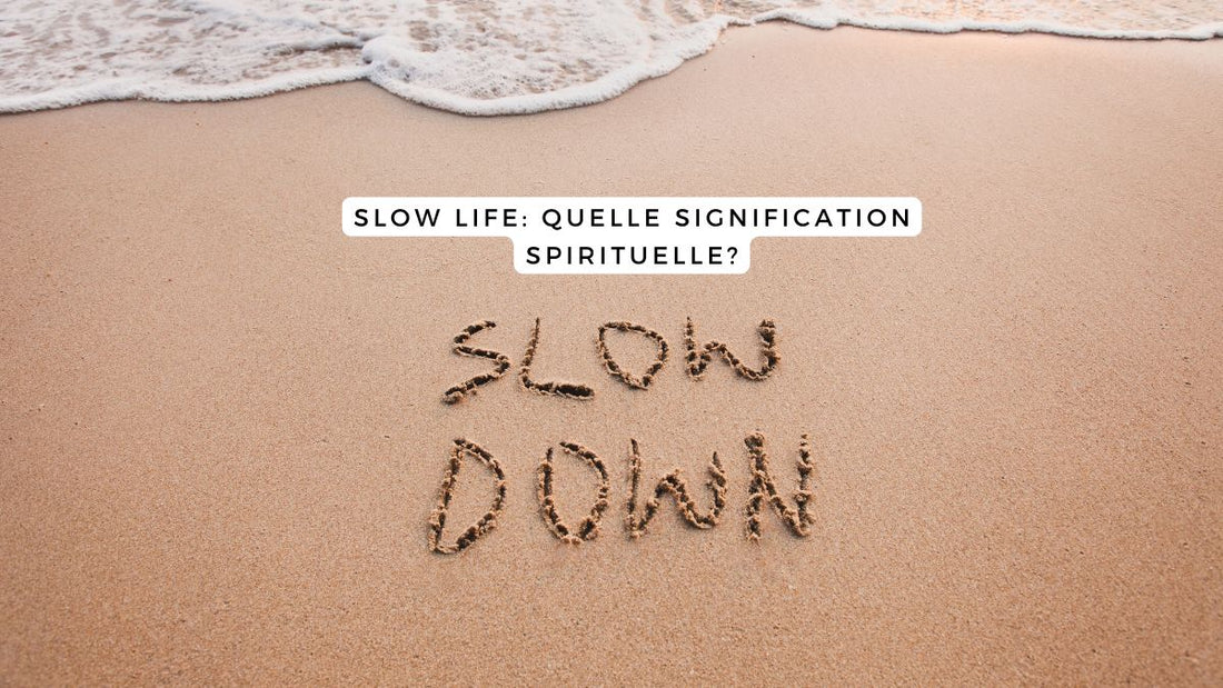Slow life: quelle signification spirituelle?