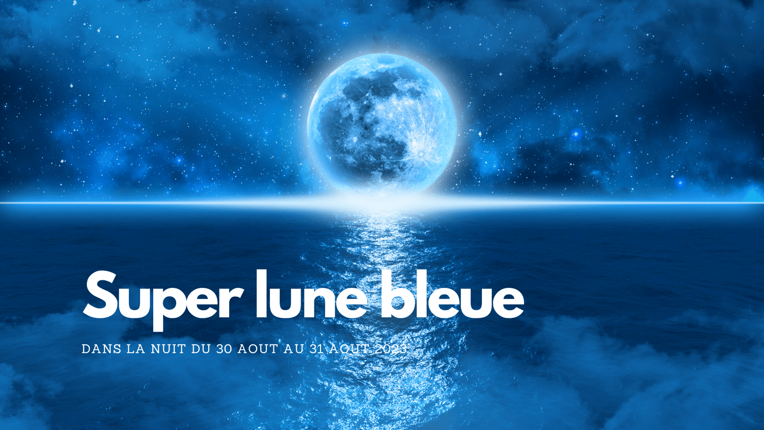 Lune bleue du 31 août 2023 comment observer la "Super Lune Bleue