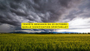 Tempête Benjamin du 23 octobre: quelle signification spirituelle?