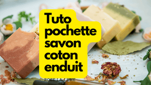 Tuto pochette savon coton enduit