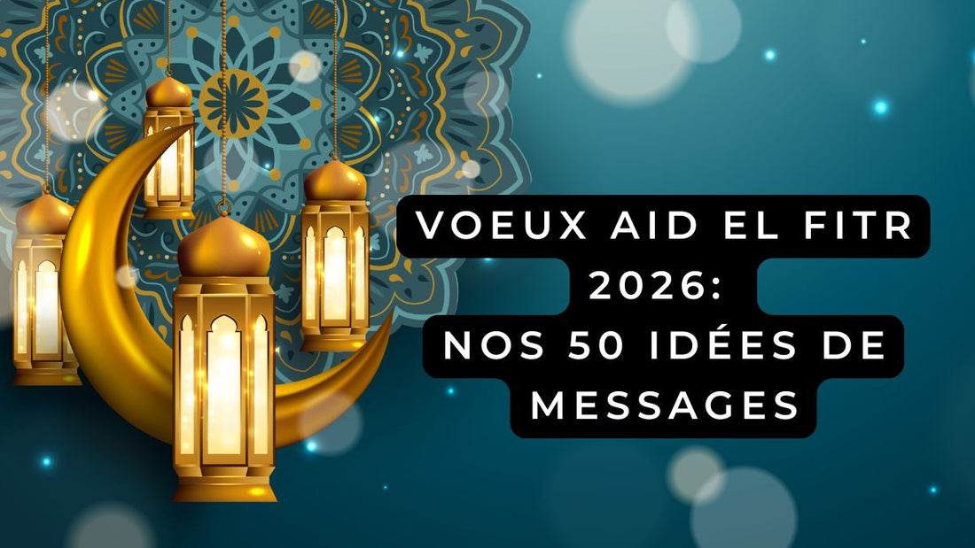 Voeux Aid El Fitr 2026: nos 50 idées de messages