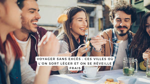 Voyager sans excès : ces villes où l’on sort léger et on se réveille frais