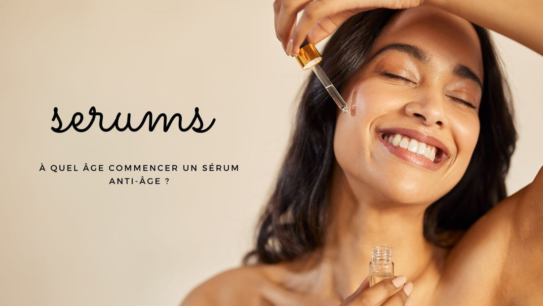 À quel âge commencer un sérum anti-âge ?