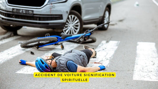 Avoir un accident de voiture signification spirituelle