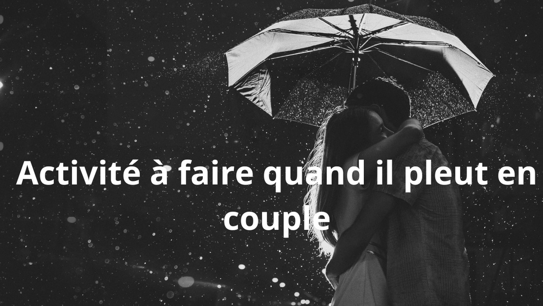 activite a faire quand il pleut en couple