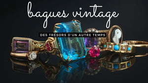 Les bagues vintage : des trésors d’un autre temps