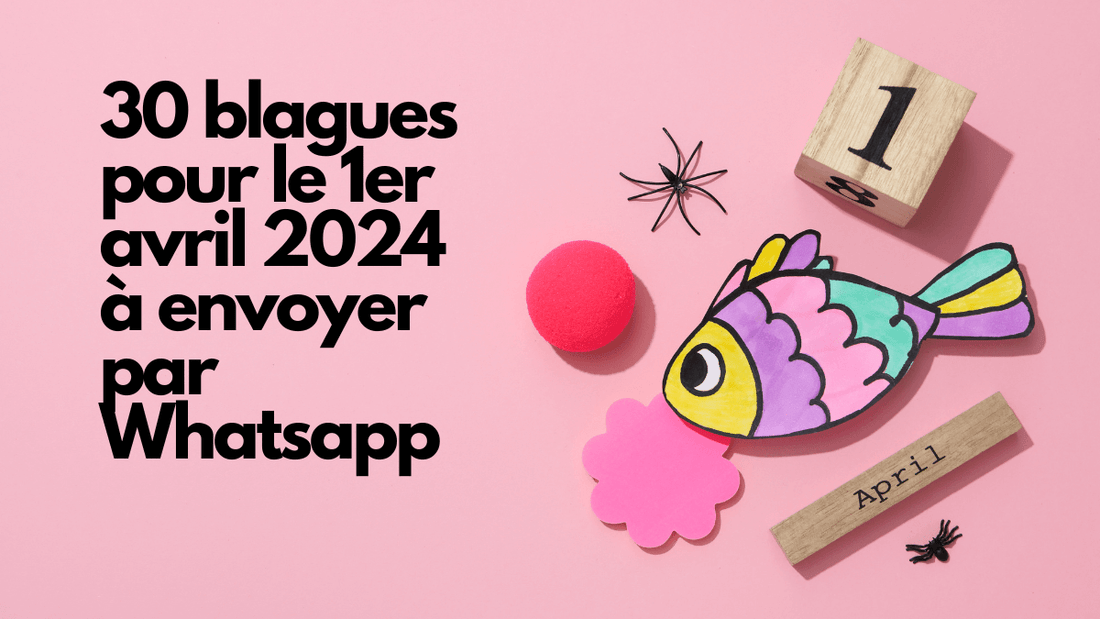 30 blagues pour le 1er avril 2024 à envoyer par Whatsapp