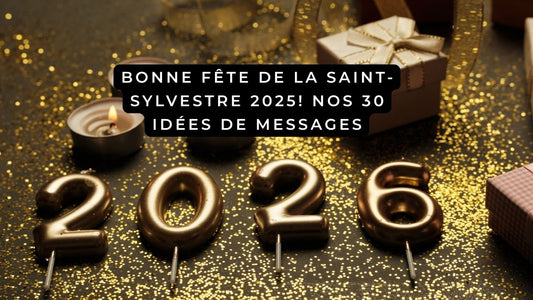 Bonne fête de la Saint-Sylvestre 2025! Nos 30 idées de messages