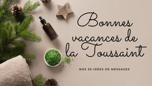 Bonnes vacances de la Toussaint 2025! Nos 30 idées de messages