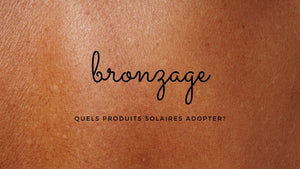 Bronzage: quels produits solaires adopter?