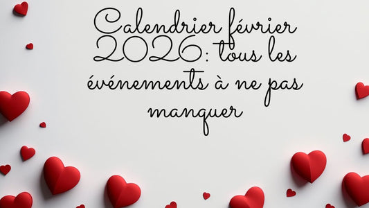 Calendrier février 2026: tous les événements à ne pas manquer
