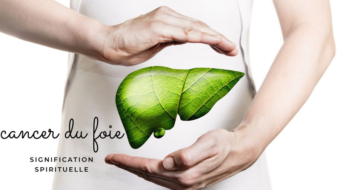 Cancer du foie: quelle signification spirituelle?
