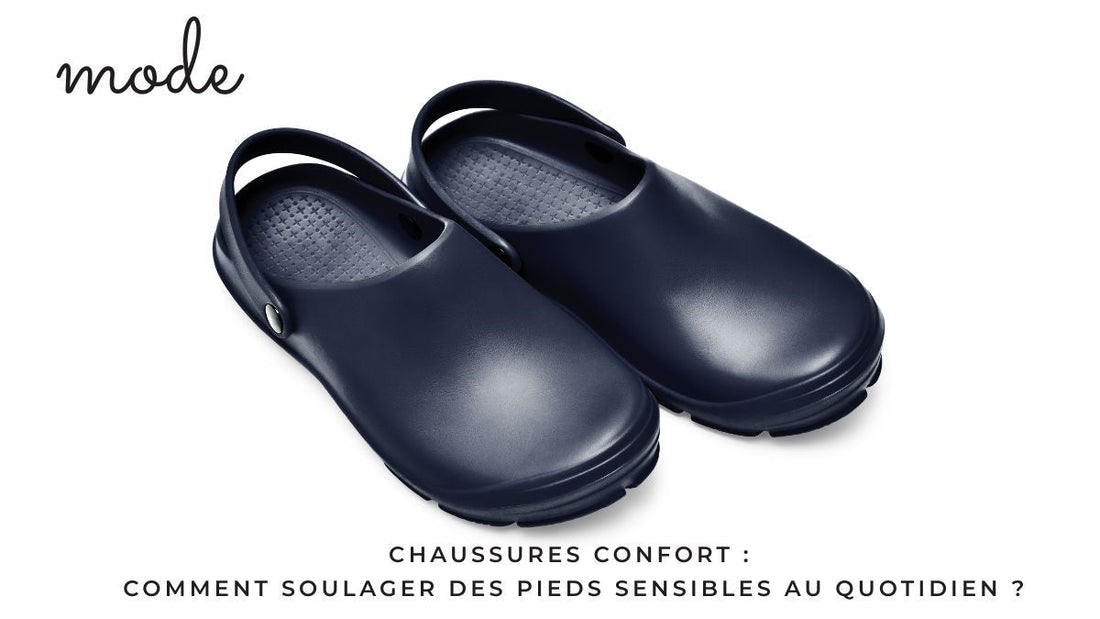 haussures confort pour pieds sensibles avec semelle souple et amortissante