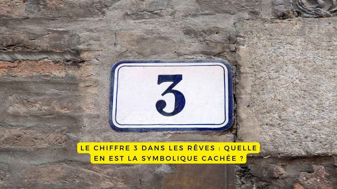 Le chiffre 3 dans les rêves : quelle en est la symbolique cachée ?