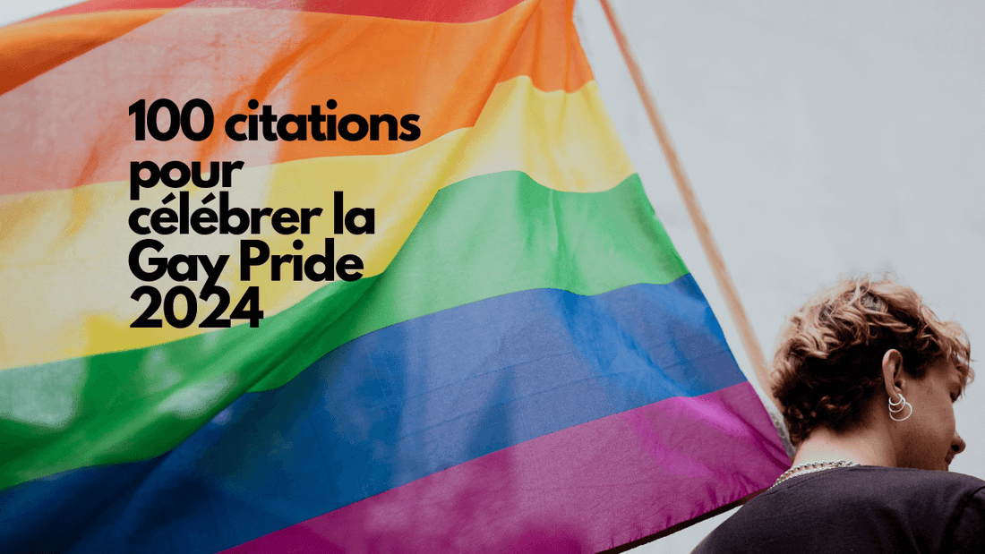 100 citations pour célébrer la Gay Pride 2024